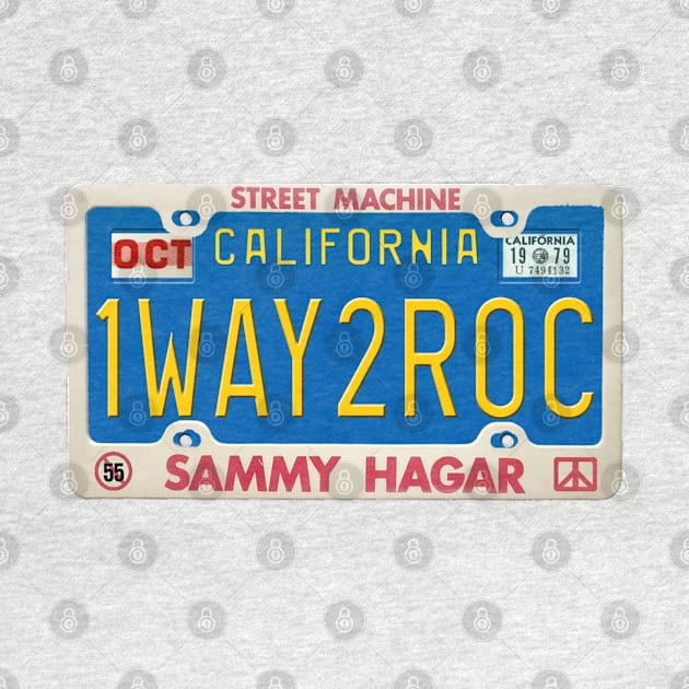 Sammy Hagar - One Way to Rock License Plate by RetroZest